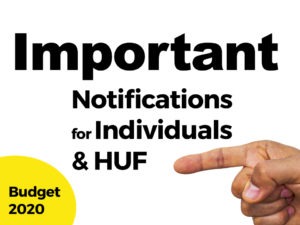 Important Notifications For Individuals & HUF Budget 2020 CA Mangal